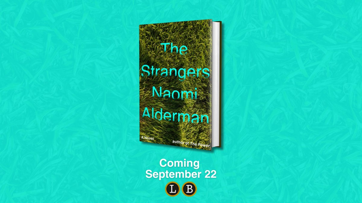 📖🌿 COVER REVEAL! Your exclusive first look at ‘The Strangers’ by Naomi Alderman, Goodreads Choice Award-nominated author of ‘The Power’—a bold new novel that blurs the lines between fiction and reality. Out September 2026 from Little, Brown and Co. Add it to your shelves!
