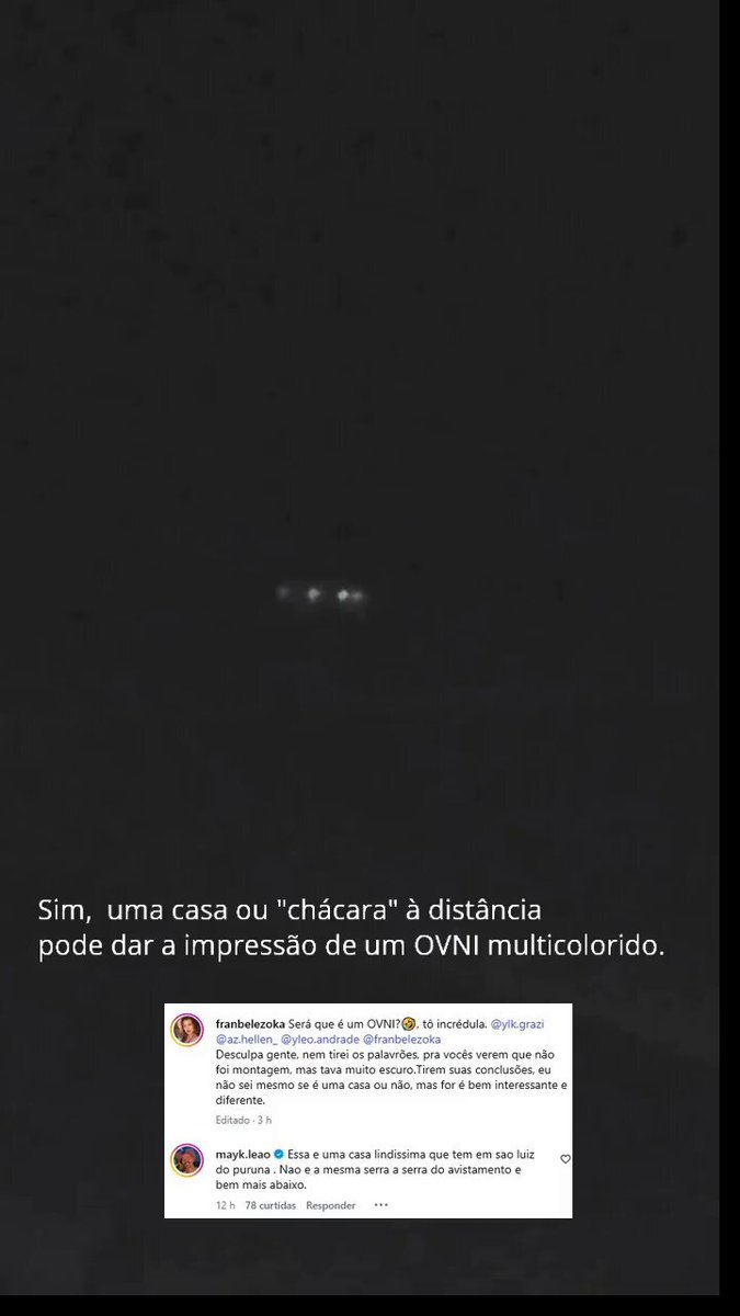 Essa mulher junto com uma garota, registrou o que acredita ser um OVNI semelhante ao que Mayk teria filmado. A garota que filma destaca que o suposto OVNI é multicolorido. O próprio Mayk aparece nos comentários do vídeo e escreve que se trata;