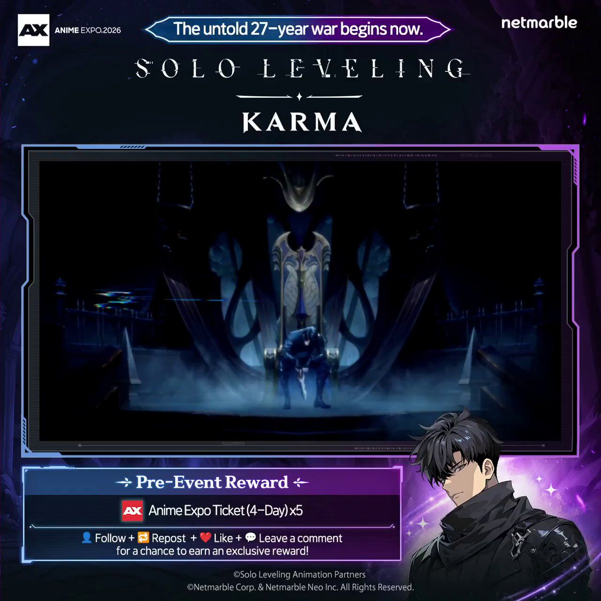 / 📢 Anime Expo 2026 Ticket Giveaway Event Reminder! \ Check out the special video to celebrate our participation in AX 2026! Watch the video and don't miss the AX 2026 Admission Ticket Giveaway Event we've prepared for you! [How to Participate] ① Follow our official account [Solo Leveling: KARMA | OFFICIAL] ② Repost & Like this post ③ Drop your hype in the comments, and you’re all set! [Event Period] ■ ~ 6/14 (PDT) [Winner Selection & Announcement] ■ 6/15 ~ 6/21 (PDT) ※Whether you leave your RP on the previous post or this current post, both will be admitted as valid participation. ※Winners will be notified individually. ※The event schedule and details are subject to change depending on circumstances.
