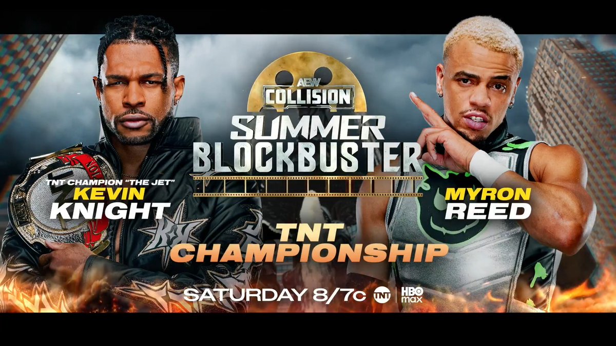 #AEWCollision: Summer Blockbuster 8/7c TNT & HBO Max 2.5 Hour Special! Tomorrow! TNT Championship Kevin Knight ケビン・ナイト vs Myron Reed The Jet wants an AEW World Title shot against Maxwell Jacob Friedman™️, but he’ll have to focus on The Rascalz’ Myron Reed when they COLLIDE for the TNT Title, TOMORROW!