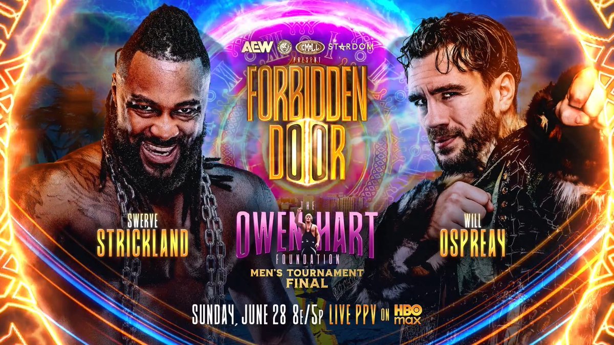 #AEWxNJPW #ForbiddenDoor 8e/5p, HBO Max PPV Sunday, 6/28 #OwenCup Men's Final @SwerveConfident vs Will Ospreay • ウィル・オスプレイ Ospreay and Strickland battle for a chance to fight in the Main Event of #AEWAllIn London for the AEW World Championship! Swerve vs Ospreay SUNDAY, 6/28!