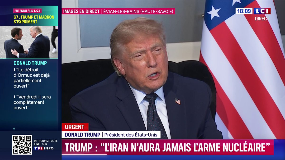 🔴 Accord États-Unis/Iran 🗣️ "L'accord que nous avons conclu avec l'Iran va apporter beaucoup de succès au monde entier (...) L'Iran n'aura jamais l'arme nucléaire", déclare Donald Trump en marge du sommet du G7