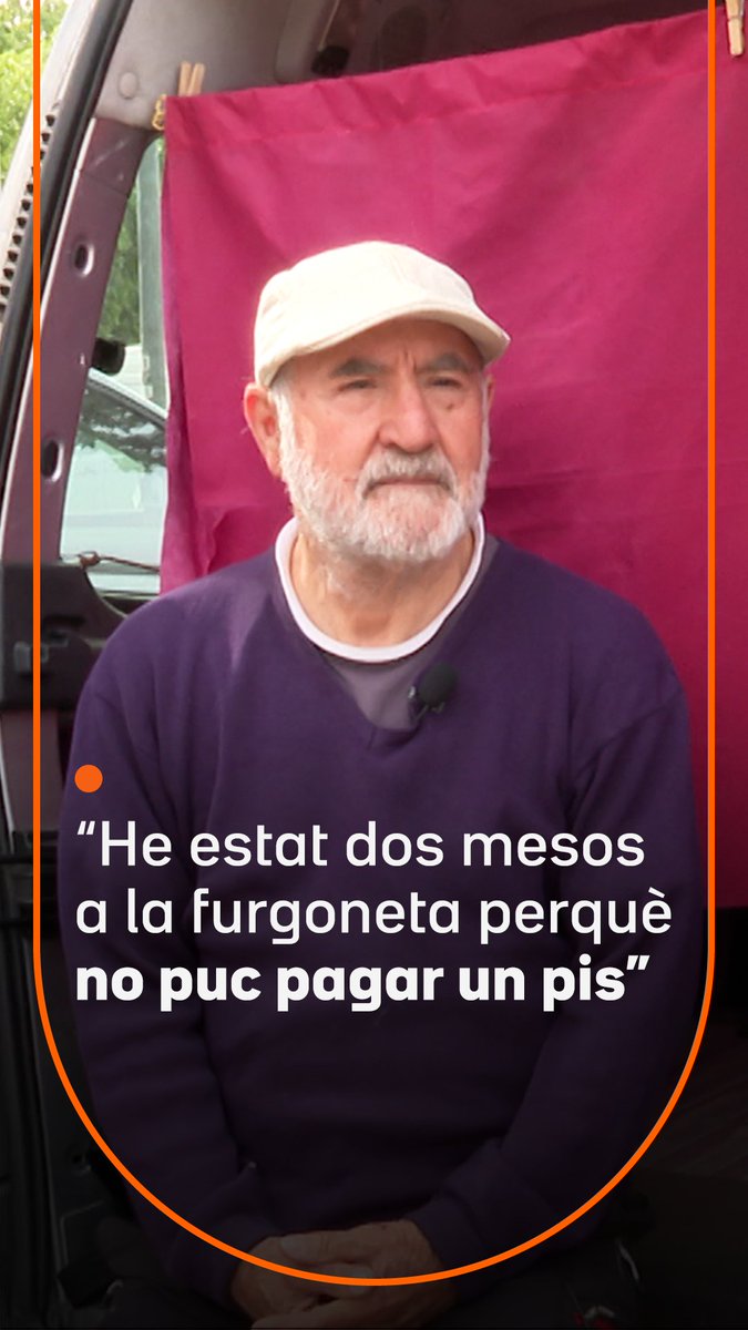 “He estat dos mesos vivint a la furgoneta, he fet 2.500 km buscant on viure i no he trobat un pis que pugui pagar.” Des que no li van renovar el contracte de lloguer, trobar habitatge ha estat un malson per al Joan, que està a punt de fer 80 anys