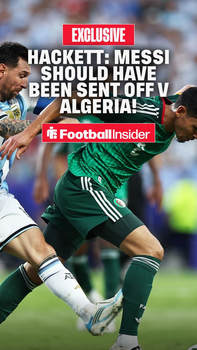 💥 "This is 𝐂𝐋𝐄𝐀𝐑" - Ex-PGMOL chief KEITH HACKETT says Lionel Messi should have been sent 𝐎𝐅𝐅 despite hat-trick v Algeria - do you agree with our expert?