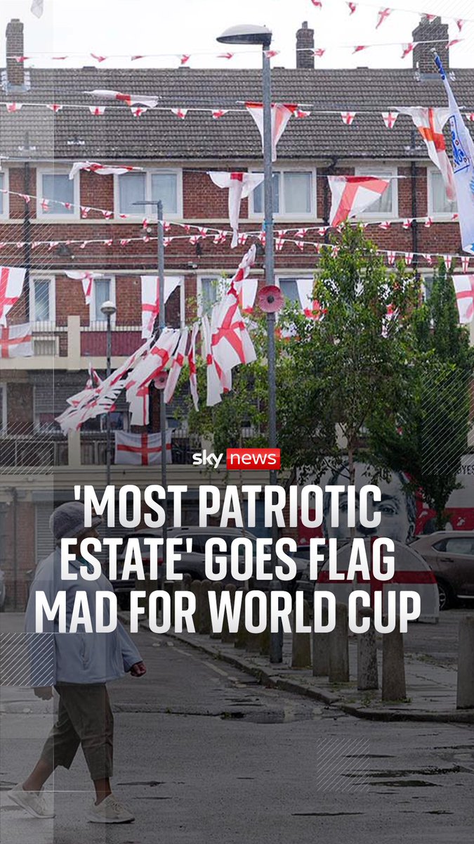 'Most patriotic estate.' Sky News speaks the organiser of the 'most patriotic estate', which has been decked out with hundreds of England flags for the World Cup. England play their opening match of the World Cup against Croatia tonight.
