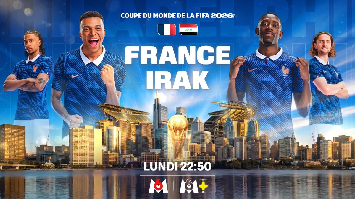 FRANCE - IRAK, lundi à 22:50 La Coupe du Monde de la FIFA 2026 à suivre sur M6 et en streaming sur M6+