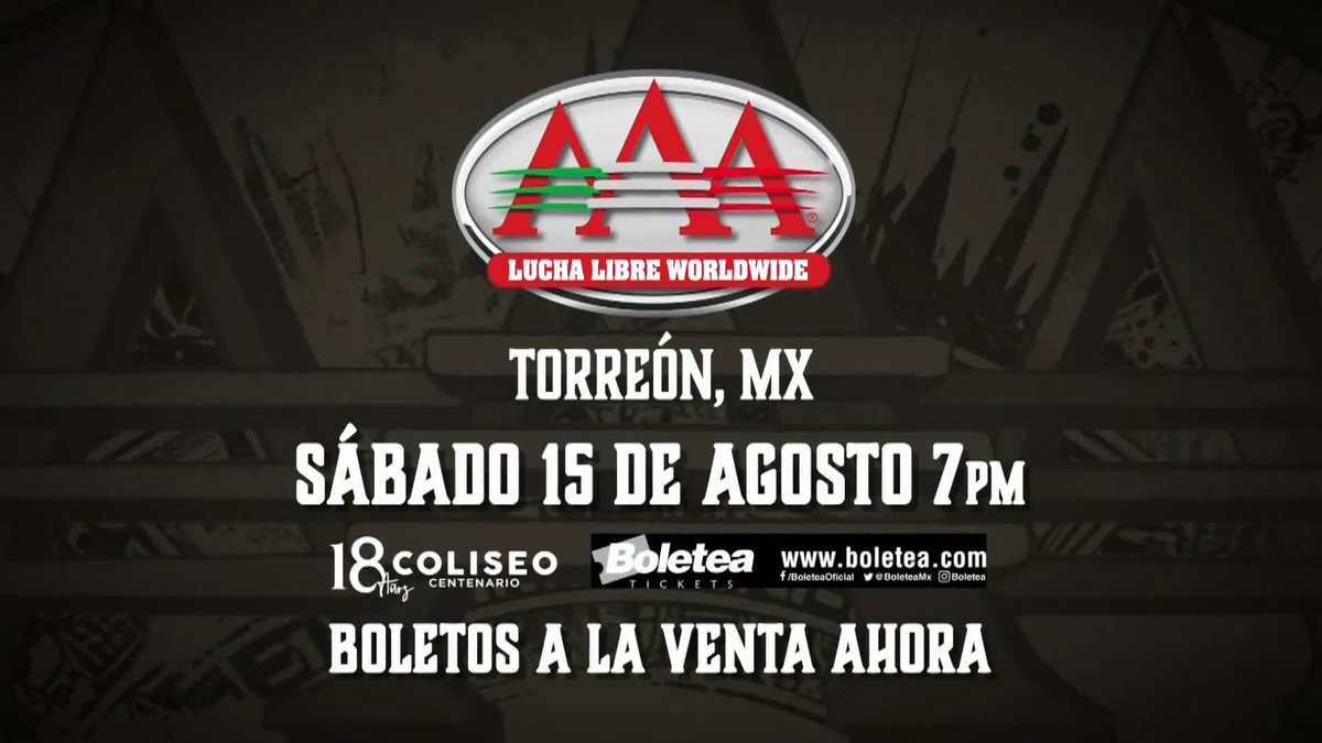 ¡NUEVA FECHA AAA! 15 de agosto, Coliseo Centenario de Torreón. ¡Boletos YA A LA VENTA!