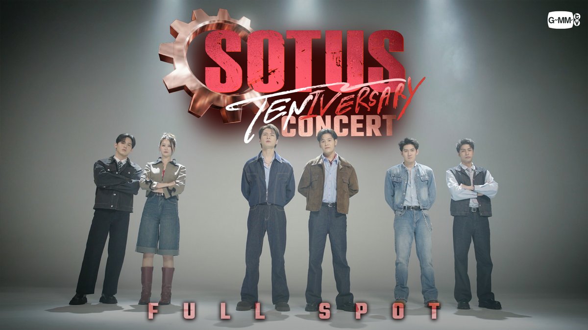[FULL SPOT] SOTUS TENIVERSARY CONCERT ⚙️ 🗓️ 29 AUGUST 2026 📍UNION HALL, UNION MALL MORE INFO : TUE, 23 JUNE 2026 #SOTUS10thYearConcert #GMMTV