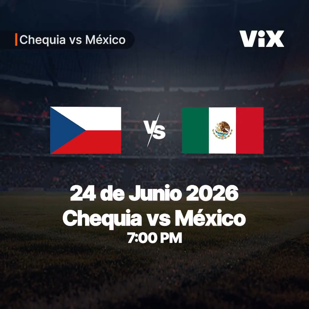 ¡México vs Chequia! Este 24 de Junio se define el grupo A en ViX.