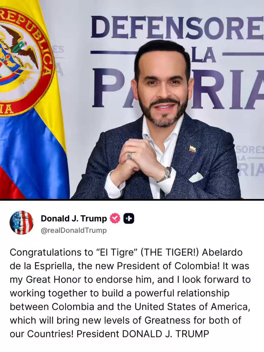 🇺🇸🇨🇴| El presidente Trump felicita oficialmente al presidente electo de Colombia Abelardo de la Espriella: "¡Felicitaciones a “El Tigre” Abelardo de la Espriella, el nuevo Presidente de Colombia! Fue un gran honor para mí respaldarlo, y espero con interés trabajar juntos para construir una relación poderosa entre Colombia y Estados Unidos, que traerá nuevos niveles de Grandeza para ambos de nuestros Países!".