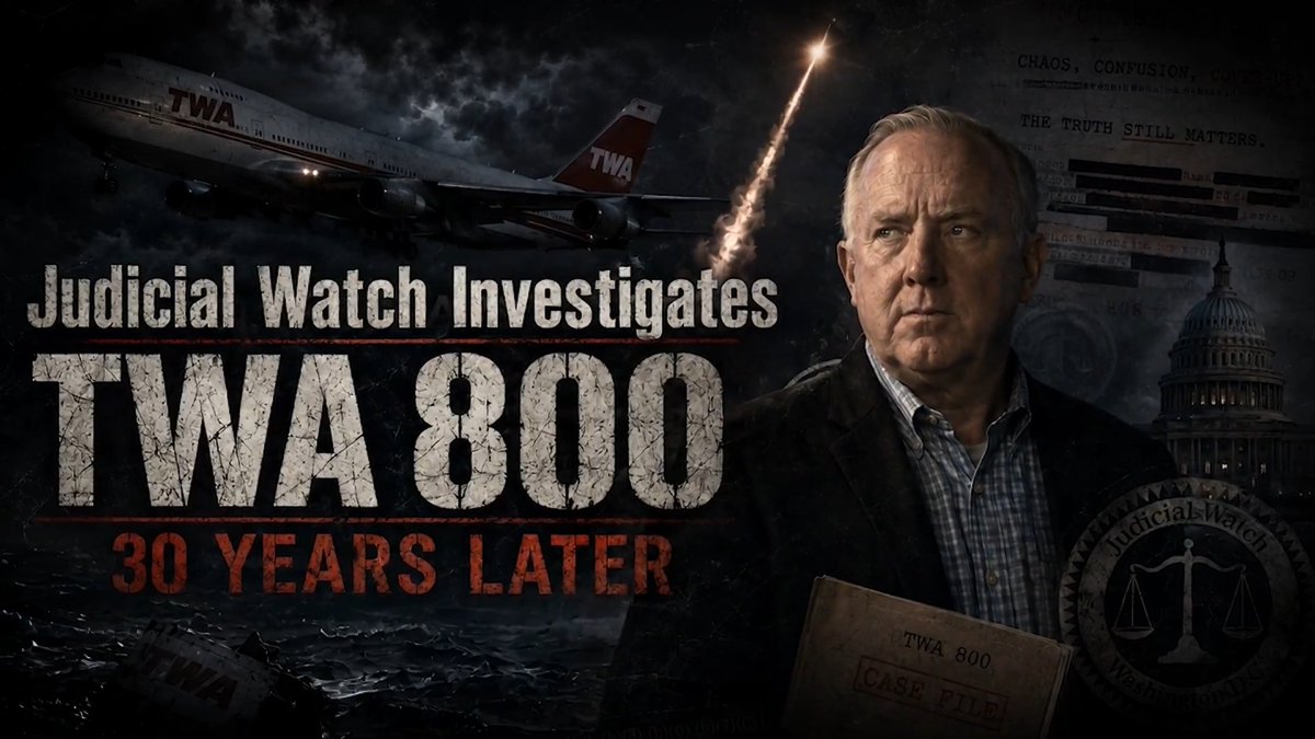 Coming July 17: Judicial Watch Investigates TWA 800 - 30 Years Later