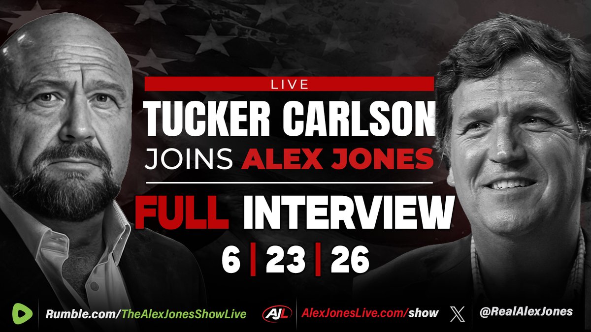 EXCLUSIVE: Tucker Carlson Drops MASSIVE Truth Bombs Live On The Alex Jones Show! FULL MUST-WATCH/SHARE INTERVIEW — 6/23/26 ➤Tucker Issues An Emergency Warning That The Psychopaths Running Israel Have Wound Themselves Up Into A Frenzy & Painted Themselves Into A Corner, And They Are About To Do Something Desperate! ➤He Went On To Stress That, From Their Own Playbook, There Are Only A Few Options Left: Implementing The Samson Option, Launching A Nuclear Attack On Iran, Or Staging A Massive New 9/11-Style False Flag Against The United States! ➤In This Powerful Must-Watch/Share Interview, Tucker Breaks Down The Fact That The West's Ruling Elites Have Broken The Social Contract With The People, And That- One Way Or Another- A Massive Revolution Is Coming! ➤Yesterday, Tucker Said That He Is No Longer A Supporter Of The Republican Party! Alex Jones Pressed Him On The Issue To Clarify Whether Or Not He Would Be Supporting JD Vance Over Israeli-Firsters Like Marco Rubio ➤Jones Also Asked Tucker Carlson Whether Or Not He Would Run For President In 2028! This & Other Critical Topics / Issues Are Covered In This Talk! Alex Jones Network Tucker Carlson Alex Jones 🚨WATCH/SHARE THE LIVE X STREAM NOW: