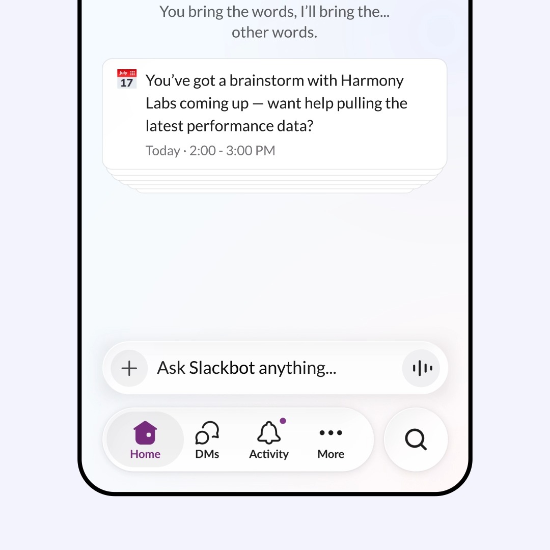 Don't type it. Just say it. Slackbot now takes direction by voice — and acts with your context, priorities, and tools in mind. Log a ticket. Get a build status. Pull a report. Hands-free. See what else we shipped today, including Memory, MCP Client, and Voice Actions — all live now!