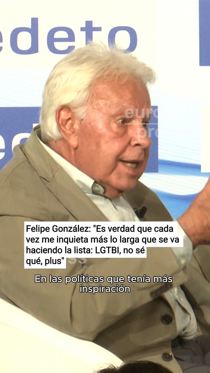 Felipe González: "Cada vez me inquieta más lo larga que se va haciendo la lista: LGTBI, no sé qué... Y al final, como no cabe, 'plus'"