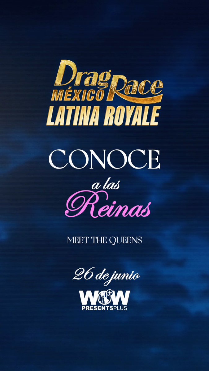 ¡MAÑANA! 👑 ¿Listas para conocer a las reinas de #LatinaRoyale? ‼️ Meet the Queens de Drag Race México: Latina Royale llega este 26 de junio en WOW Presents Plus: 🇲🇽🌎 Drag Race México: Latina Royale llega pronto a WOW Presents Plus en todo el mundo