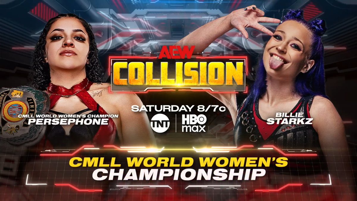 #AEWCollision 8/7c TNT &amp; HBO Max This Saturday, 6/27 Lucha Libre CMLL World Women's Title Persephone vs BIG Billie Starkz • ビリー・スタークス Before Persephone takes part in the TBS Title Survival of the Fittest Match on 7/1, she will collide vs Billie Starkz for CMLL World Women's Title, THIS SATURDAY!