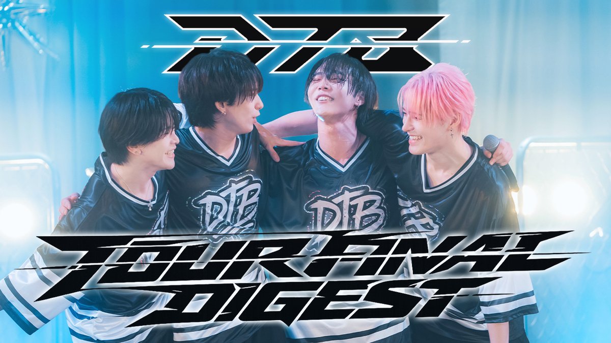 ◤◢◤◢◤◢◤◢◤◢◤◢◤◢ 【LIVE VIDEO】 DTB TOUR FINAL DIGEST ▶︎ YouTube ◤◢◤◢◤◢◤◢◤◢◤◢◤◢