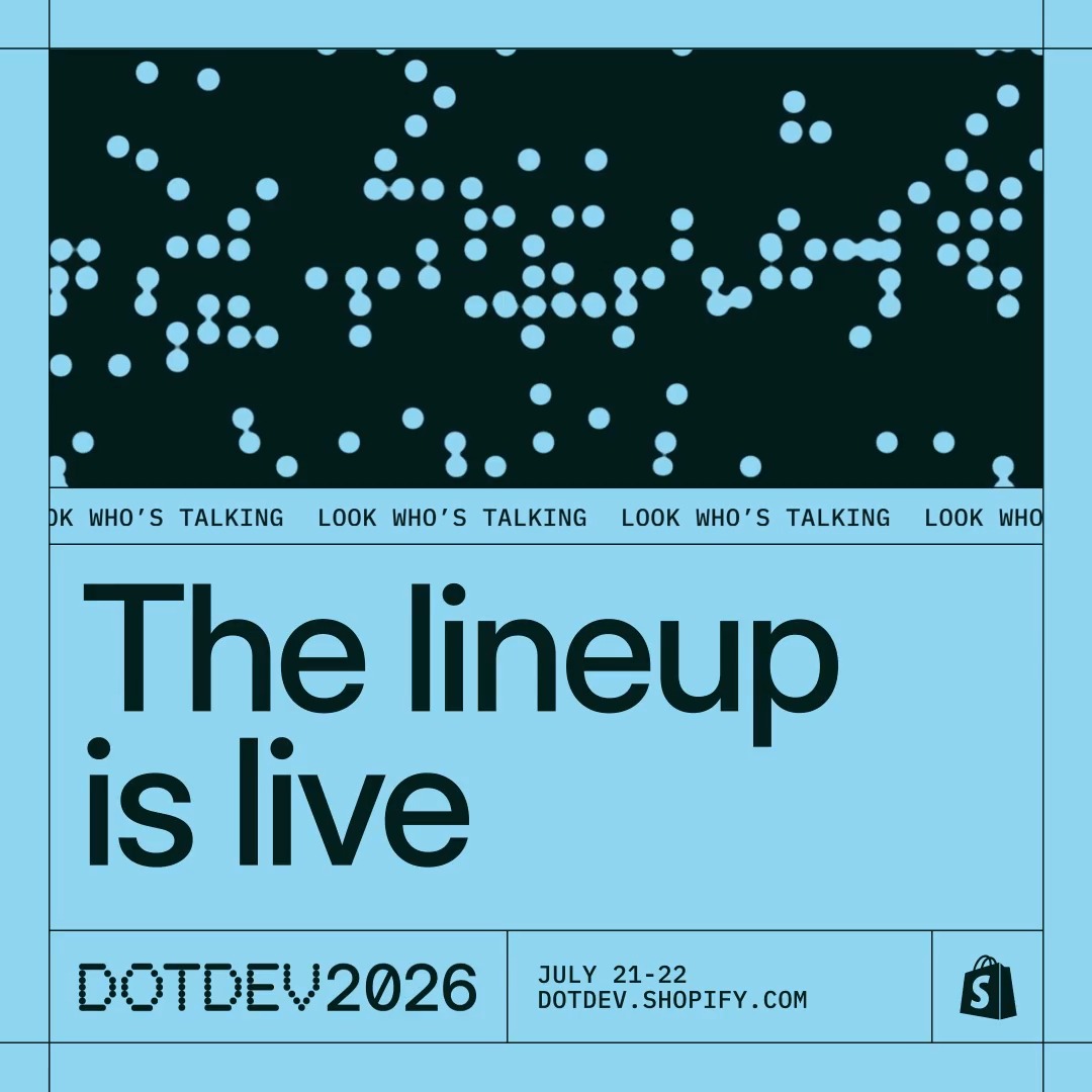 DotDev lineup is live Fireside with tobi lutke and Harley Finkelstein. Build Awards. Block Party. And 60+ more sessions