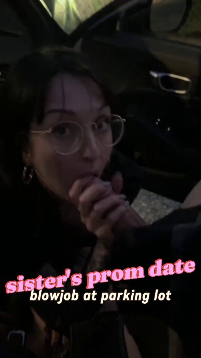 Your sister didn’t have a prom date. Hey… that’s an opportunity.