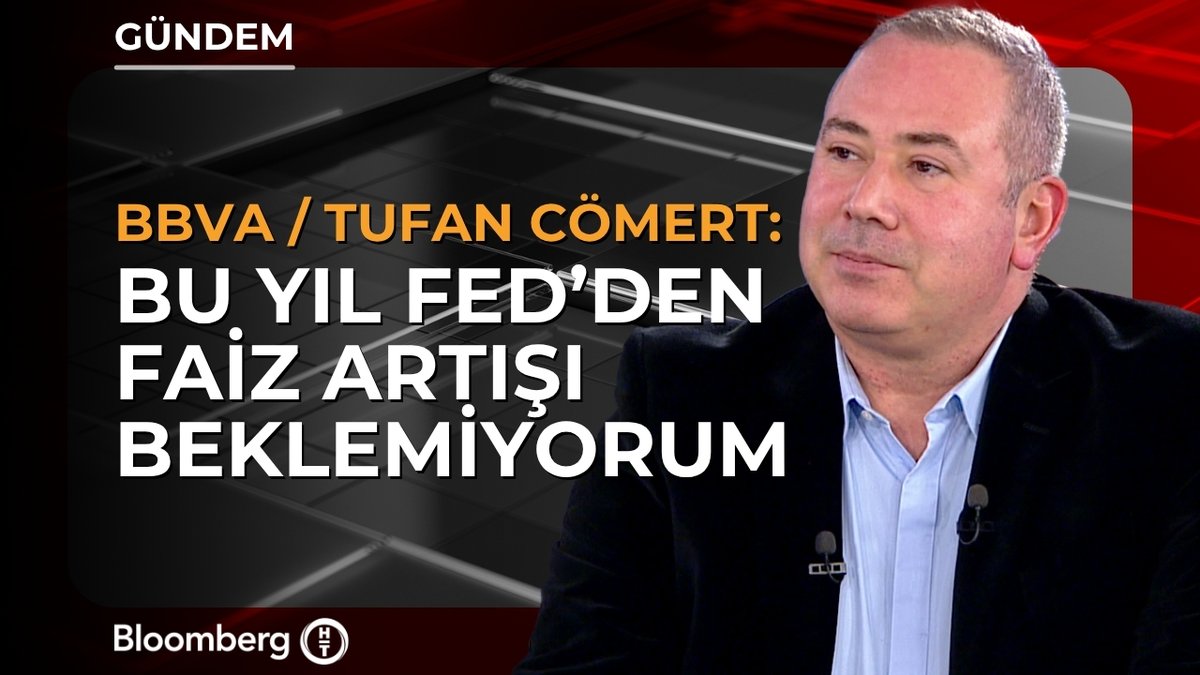 BBVA Küresel Piyasalar Strateji Direktörü Tufan Cömert: 📍 Bu yıl Fed’den faiz artışı beklemiyorum