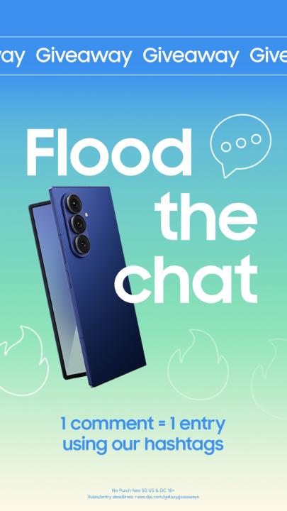 Flood the chat with comments for a chance to win Galaxy Z Fold7. 💫 Don’t forget the hashtags! #GalaxyAI Want to enter? ➡️ Follow us and reply with #GalaxyGiveaways #GalaxyZFold7 for your chance to win. 👌 Pro Tip: Copy and paste the hashtags to make sure your entry is counted. 🤭 Unlimited entries, so shoot your shot. No Purch Nec 50 US & DC 18+ Rules/entry deadlines: