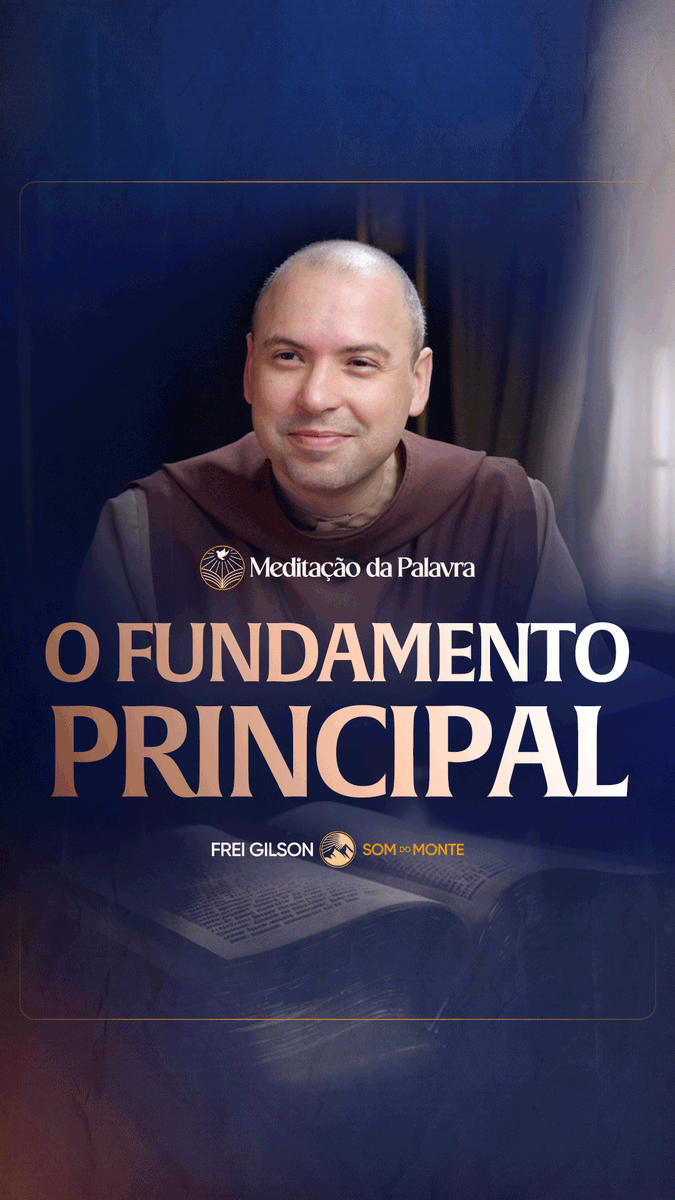 O fundamento principal | (Efésios 2, 19-22) #2760 | Meditação da Palavra Passagens Complementares: Mateus 6,19 Efésios 2,20 I Coríntios 3,11