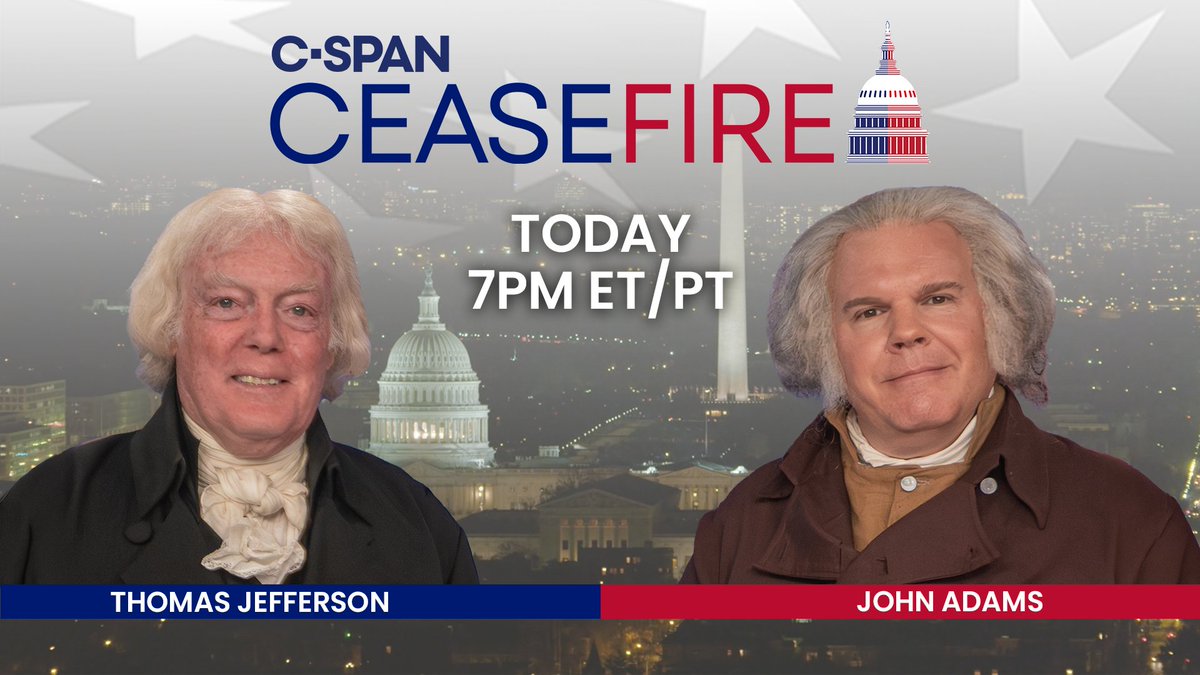 Ceasefire Founding Fathers Thomas Jefferson (Bill Barker) & John Adams (Peyton Dixon) join Dasha Burns to trace their extraordinary journey from co-authors of American independence, to political adversaries, to reconciled friends - 7pm ET on C-SPAN