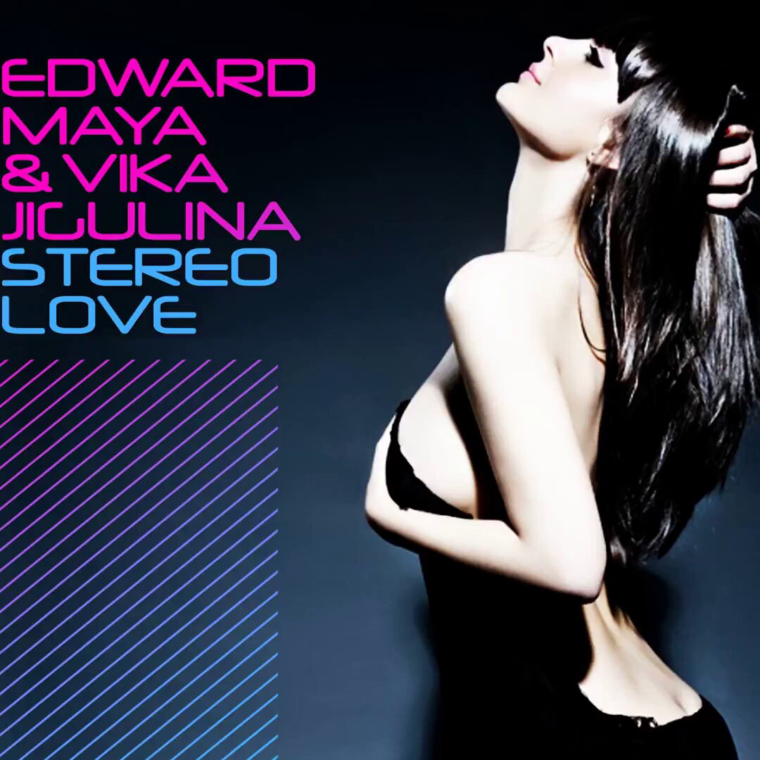 Stereo Love — Edward Maya feat. Jigulina, Vika (2013)