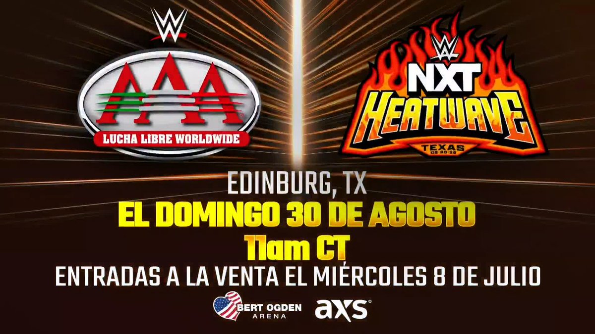 AAA 🤝 #NXTHeatwave este 30 de agosto en Edinburg, Texas Boletos a la venta este 8 de julio 🎟️