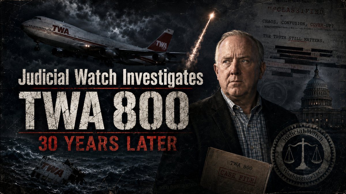Coming July 17: Judicial Watch Investigates TWA 800 - 30 Years Later!