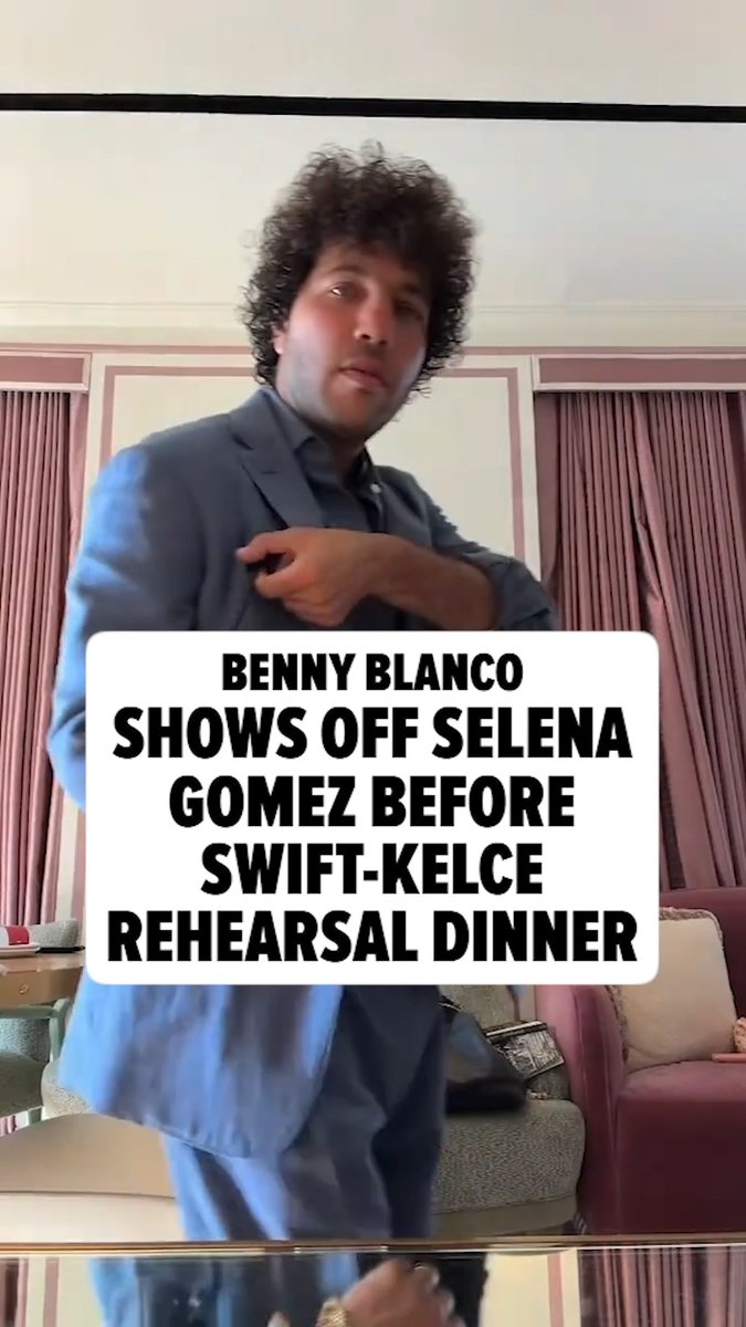 Benny Blanco was all smiles as he proudly showed off his wife Selena Gomez's stunning outfit ahead of Taylor Swift and Travis Kelce's rehearsal dinner 💕✨
