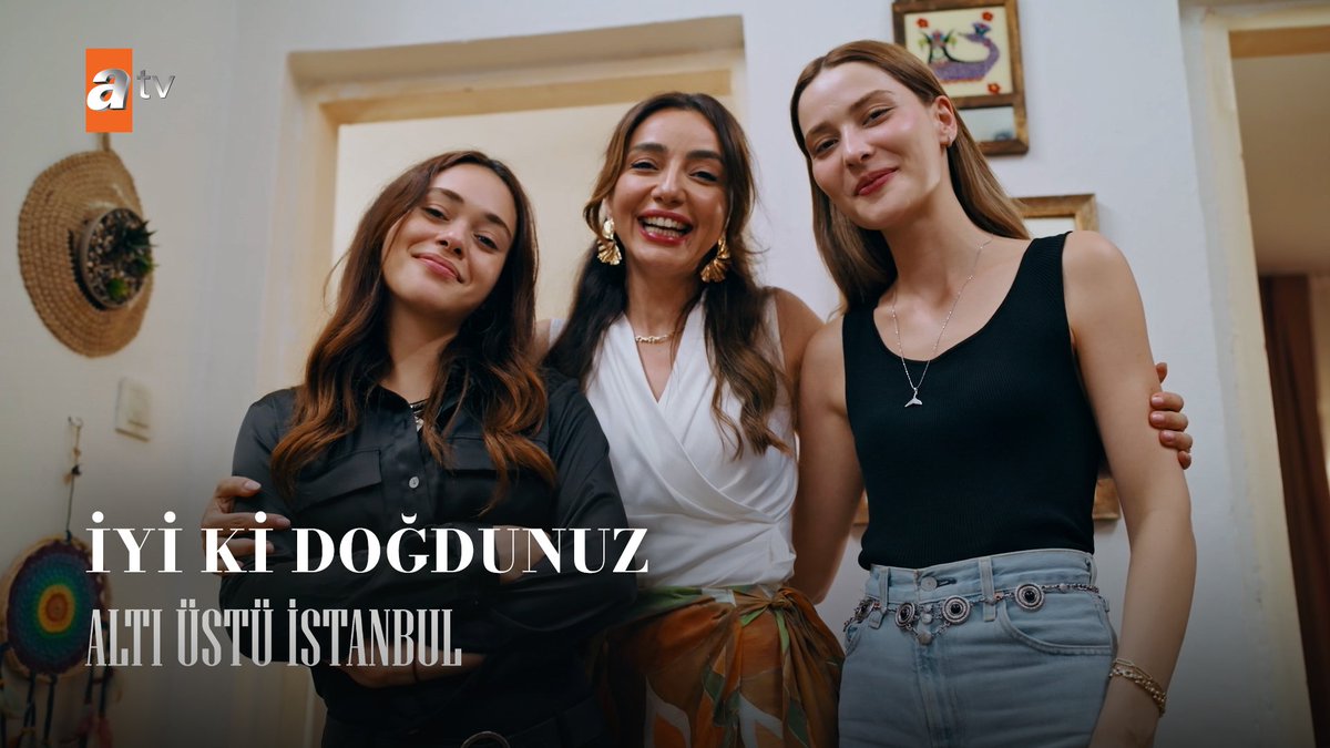 “Senin de doğum günün kutlu olsun kızım.” #AltıÜstüİstanbul atv