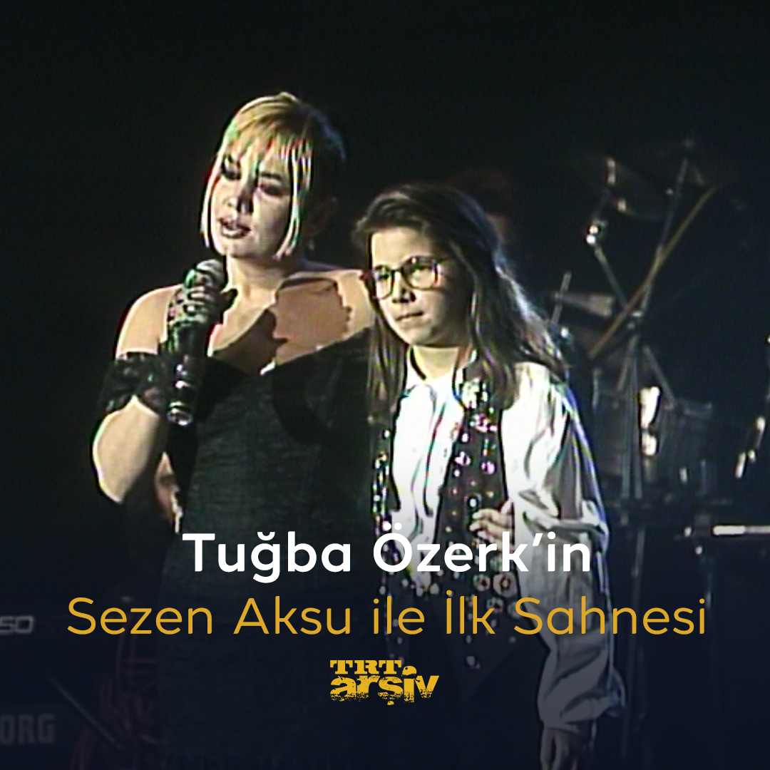 1991; 11 yaşındaki Tuğba Özerk, Sezen Aksu ile ilk defa sahneye çıkıyor.
