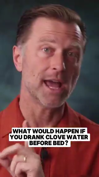 This is what would happen if you drank clove water before bed. Dr. Eric Berg, DC, not MD; information only