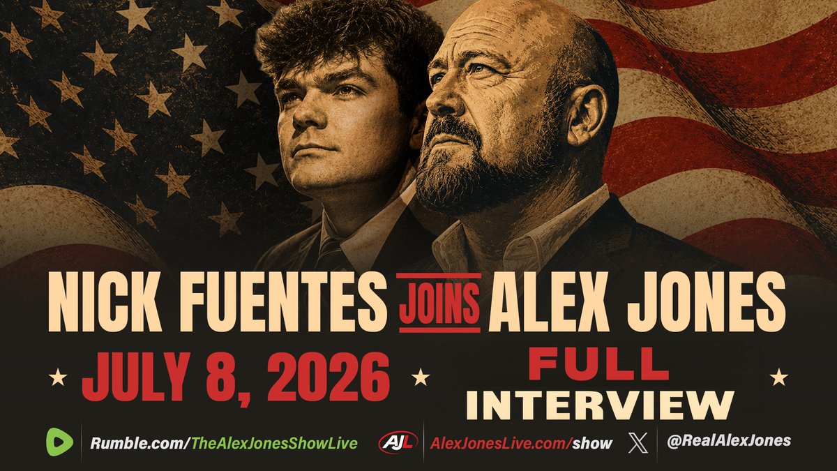 THIS IS THE FULL POWERFUL NICK FUENTES INTERVIEW WITH ALEX JONES — 7/8/26 THE 2ND GREAT CRUSADE IS HERE!!! Nick Fuentes Lays Out A Point-By-Point Battle Plan On How The West Can Be Fully Awakened And Take Back Control Of Our Destiny Before We Are Totally Enslaved, Caught In A Crossfire Between Competing Predatory Interests Of The Globalists' Corporate BlackRock Crime Syndicate, Orthodox Expansionist Islam, Greater Israel Zealots, The ChiComs, & The Satanic Left! Other Topics Discussed: ➤The End Of The Iran War Ceasefire ➤The Charlie Kirk Assassination & Trial Of Tyler Robinson ➤The Red-Green Alliance Between Islam & Communism ➤Israeli Influence Over The US Government ➤The Left Using The Anti-Israel Movement As A Trojan Horse ➤The Republicans' Fight To Win The 2026 Midterms & MUCH MORE! In Alex Jones' Opinion, This Is By Far The Best Interview He's Ever Done With Nick Fuentes! Alex Jones Network Nicholas J. Fuentes 🔴WATCH/SHARE THE LIVE X STREAM NOW: