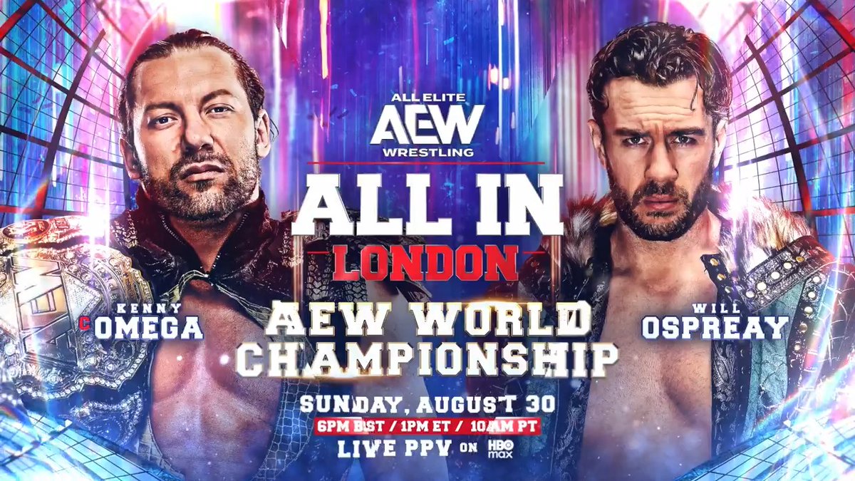 #AEWAllIn London 6pm BST/1pm EST/10am PST on PPV Sunday, 8/30 AEW World Title Kenny Omega vs Will Ospreay • ウィル・オスプレイ The 2026 #OwenCup winner, Ospreay looks to fulfill his dream at Wembley, but he'll be fighting the best version of Omega! AEW World Title Omega vs Ospreay Sunday 8/30!