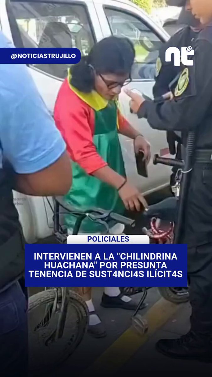 🚨😮 #Policiales | La conocida "Chilindrina Huachana" fue intervenida por efectivos de la Policía Nacional tras ser encontrada, presuntamente, en posesión de sust4nci4s ilícit4s. #NoticiasTrujillo #ahora #fyp #Nacional #Perú