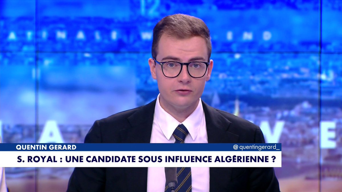 L'édito de Quentin Gérard : «Ségolène Royal : une candidate sous influence algérienne ?»