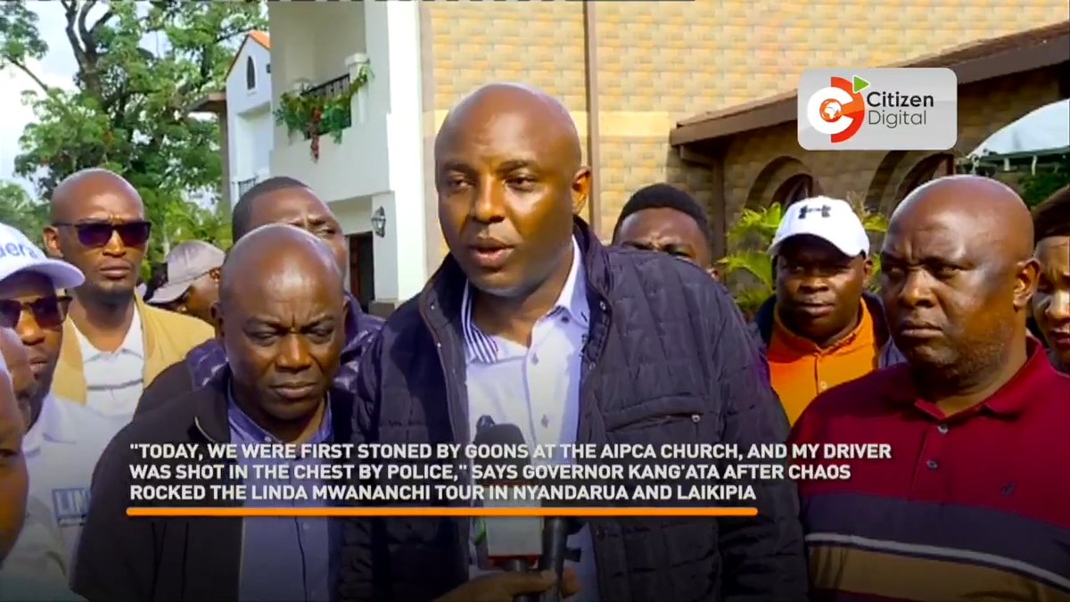 "Today, we were first stoned by goons at the AIPCA church, and my driver was shot in the chest by police," says Governor Kang'ata after chaos rocked the Linda Mwananchi tour in Nyandarua and Laikipia