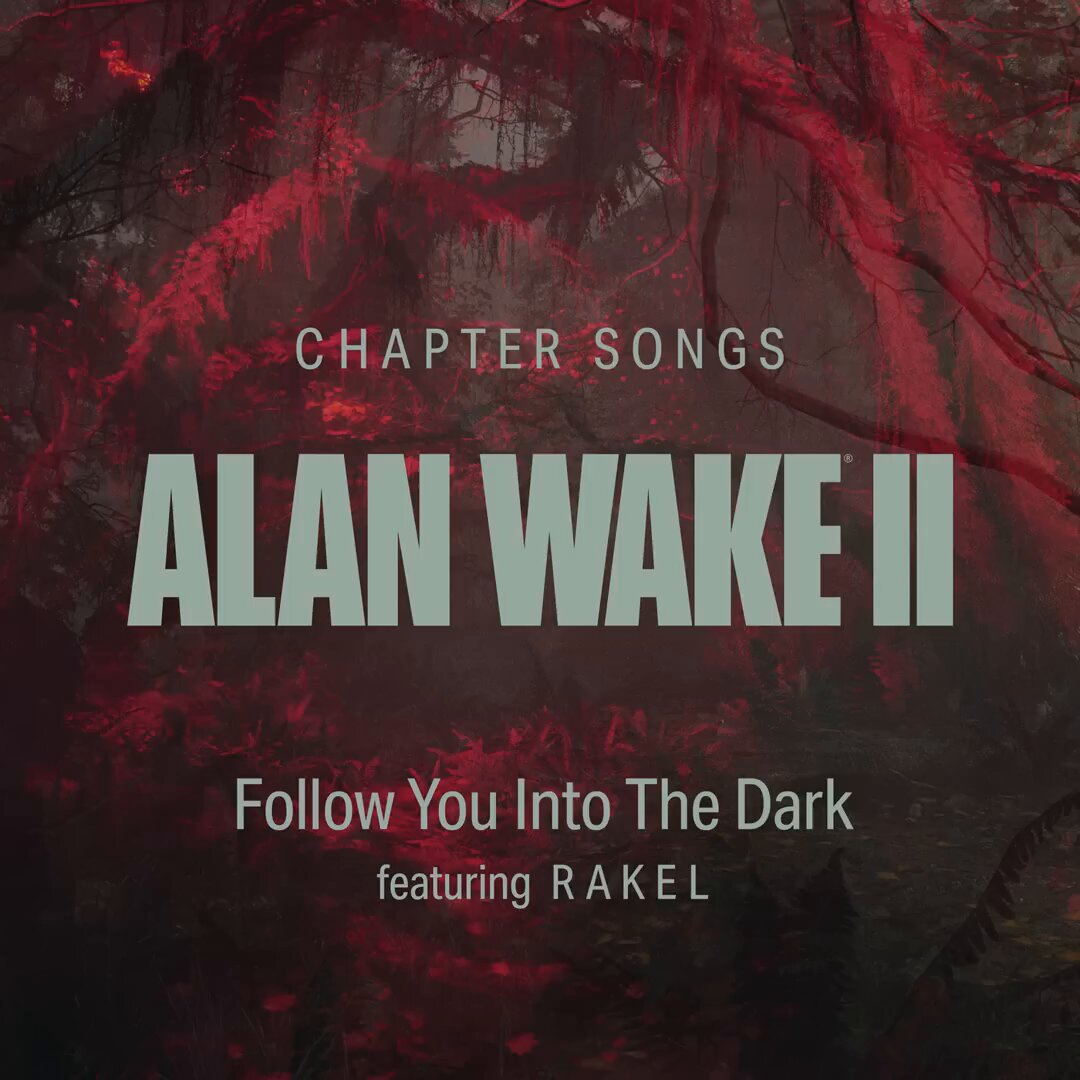 Follow You Into The Dark - Alan Wake II