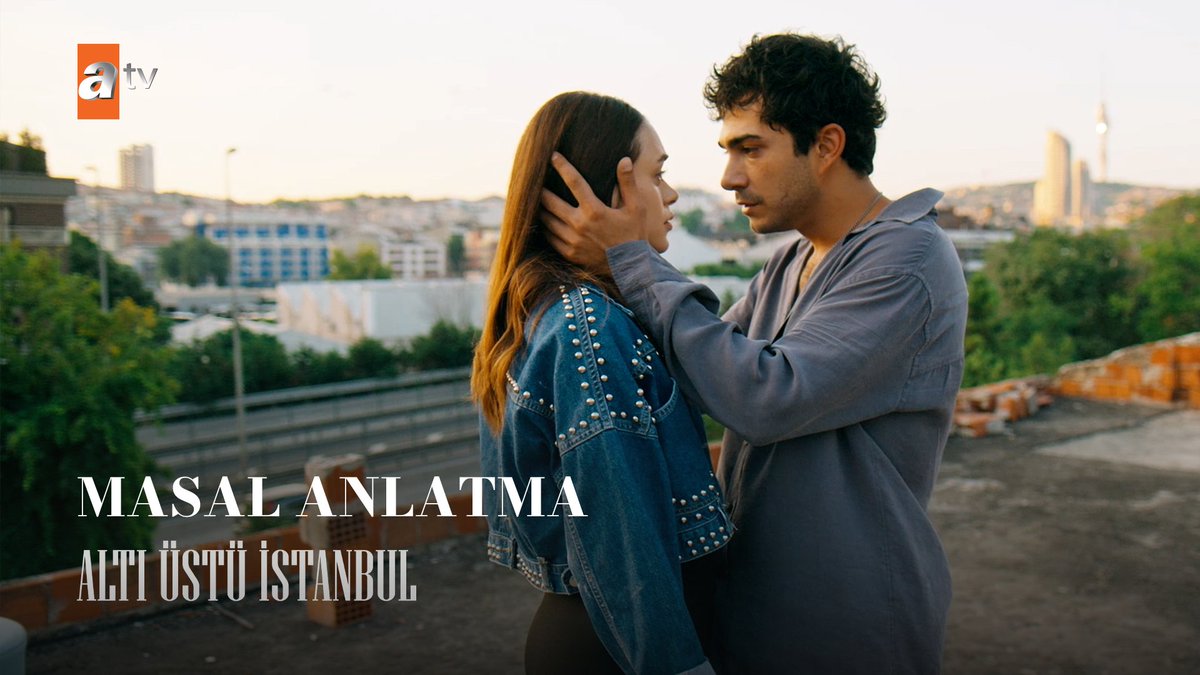"Ben kendimden çok seni seviyorum..." #AltıÜstüİstanbul atv