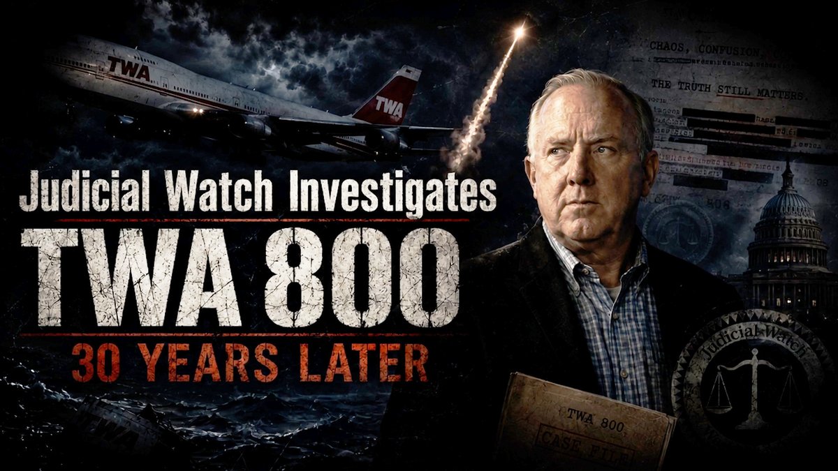 Coming July 18: Judicial Watch Investigates TWA 800 - 30 Years Later
