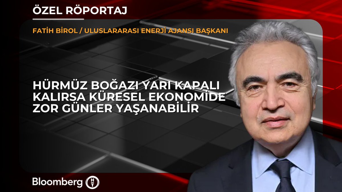 Özel Röportaj | UEA Başkanı / Fatih Birol: 📍Hürmüz Boğazı yarı kapalı kalırsa küresel ekonomide zor günler yaşanabilir 📍Doğu-Batı boru hatları zamanında bitse bile Hürmüz'ün %50'sini telafi edebilirler