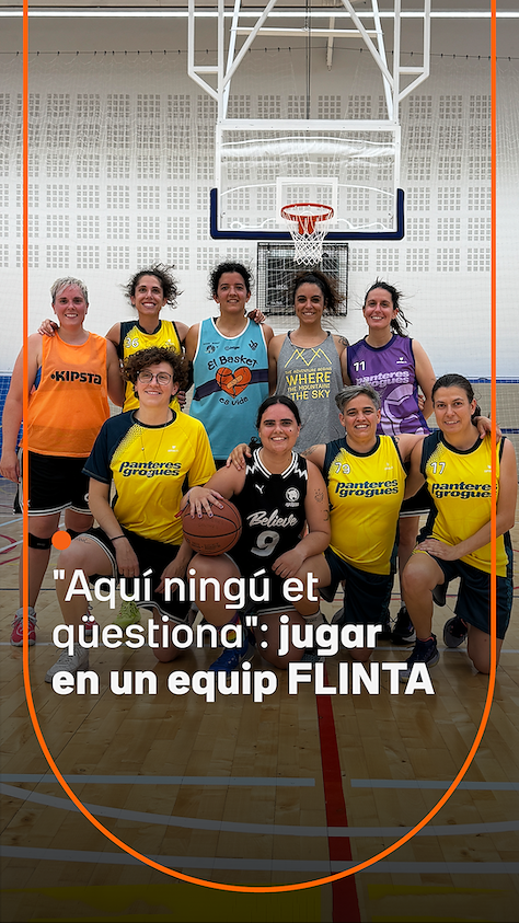 "Aquí pots ser qui ets. Ningú qüestiona el teu gènere ni la teva orientació." Formen part d'un equip de bàsquet FLINTA (@panteresgrogues). És un espai que visibilitza i dona un lloc segur a persones històricament marginades dins del col·lectiu LGTBIQA+