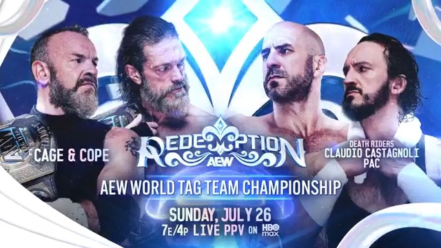 #AEWRedemption 7e/4p, @HBOMax PPV Sun, 7/26 AEW World Tag Team Title Jay 'Christian' Reso/Adam Copeland vs Claudio/BASTARD Cage & Cope are tired of the Death Riders getting involved in their business + laid out a challenge to face PAC & Castagnoli for the titles, Sunday, 7/26!