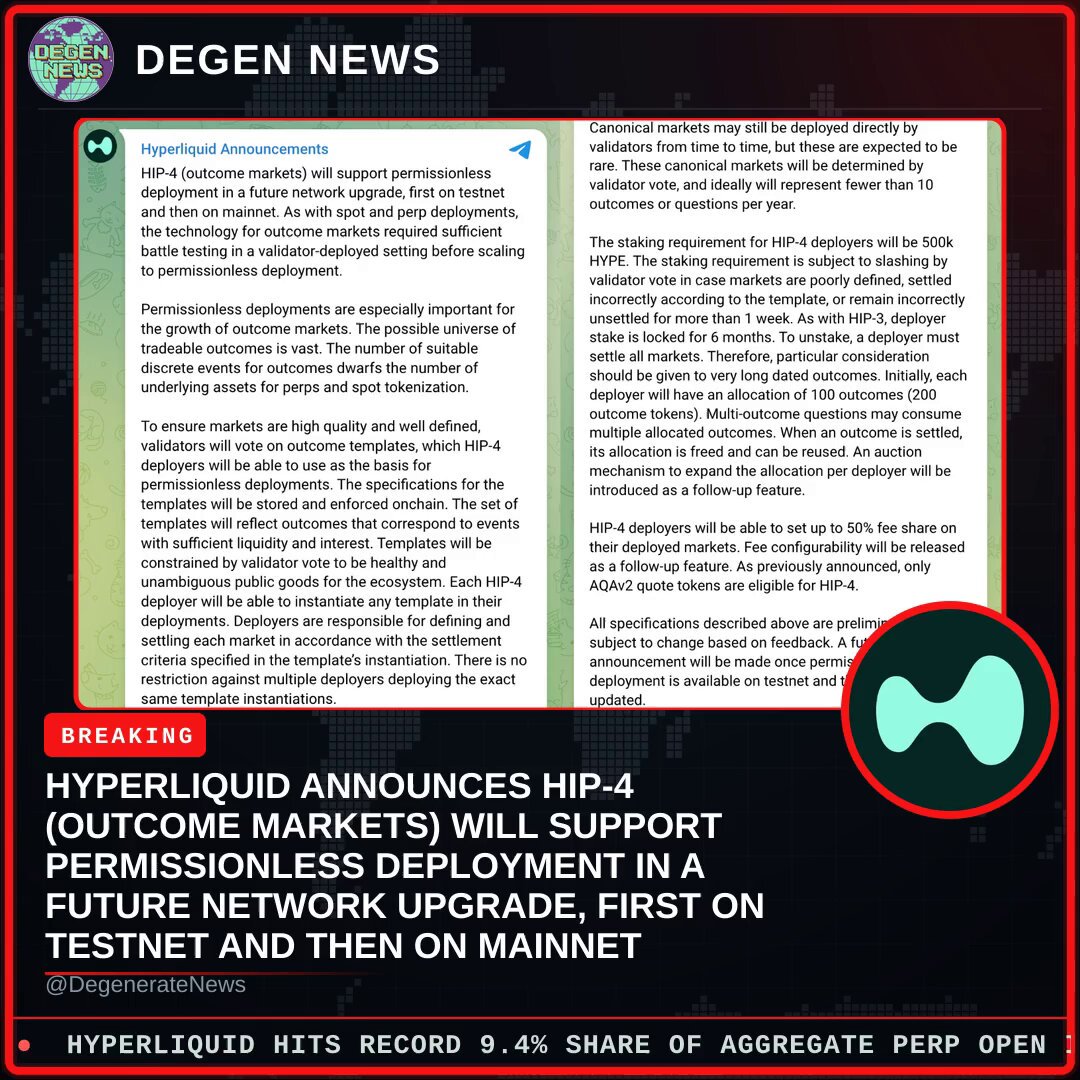 NEW: Hyperliquid ANNOUNCES HIP-4 (OUTCOME MARKETS) WILL SUPPORT PERMISSIONLESS DEPLOYMENT IN A FUTURE NETWORK UPGRADE, FIRST ON TESTNET AND THEN ON MAINNET