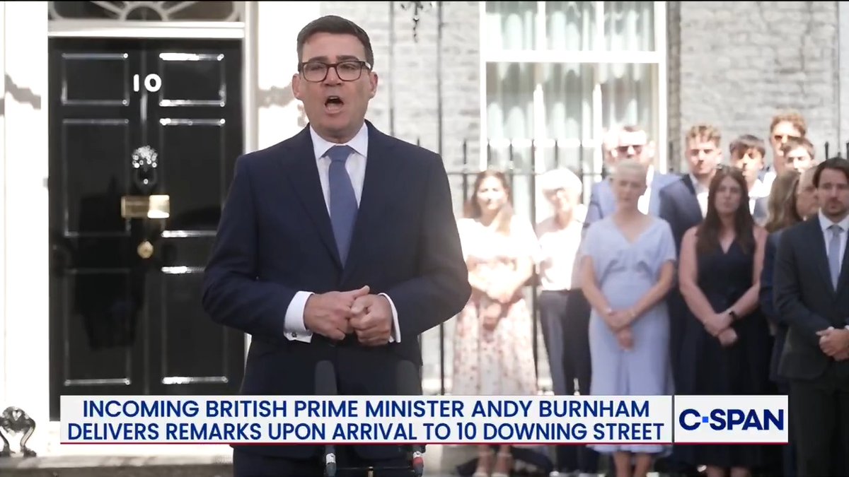 Incoming British Prime Minister Andy Burnham opening remarks upon arrival: "We will make this moment a circuit breaker for Britain."