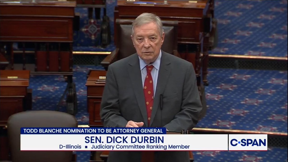 .Senator Dick Durbin on Todd Blanche's judiciary hearing: "With Mr. Blanche it is clear that justice is secondary to loyalty to the president."