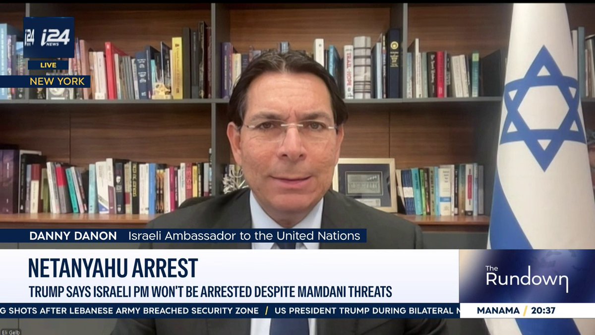 Israel’s Ambassador to the UN Danny Danon: “If someone should be arrested, it’s Mayor Mamdani himself.”