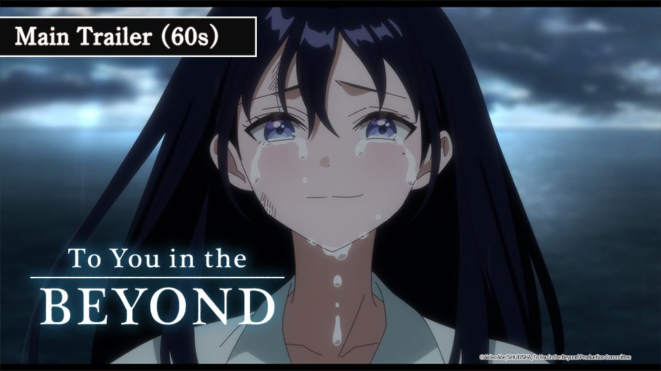 'To You in the Beyond' New Anime Trailer! Premieres October 9th in Japanese theaters